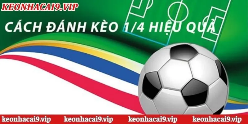 kèo nhà cái chấp 1/4 trái